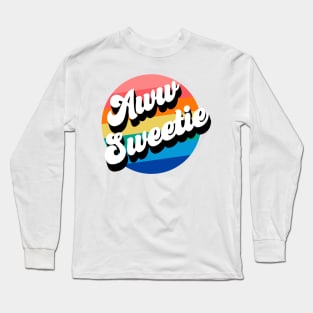 Aww Sweetie Long Sleeve T-Shirt